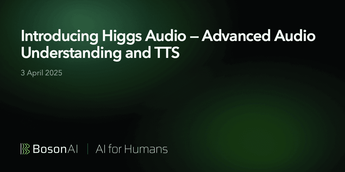 Introducing Higgs Audio — Advanced Audio Understanding and TTS